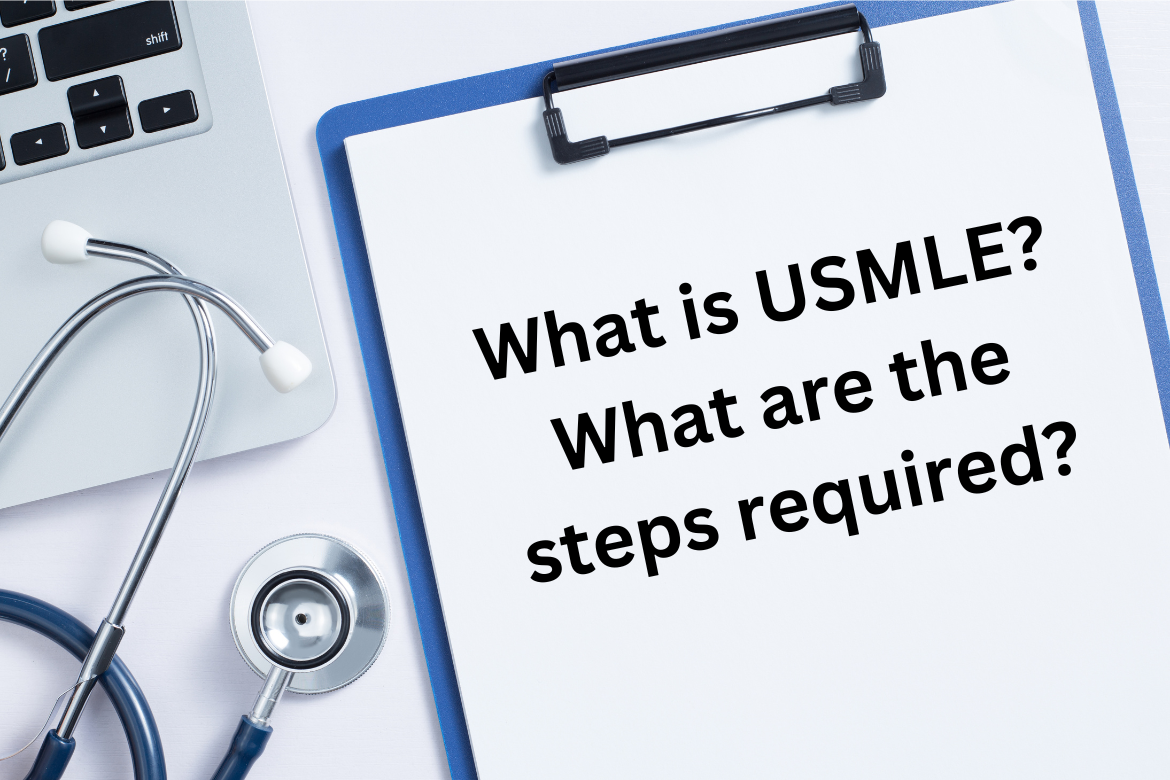What is USMLE? What are the USMLE Steps?