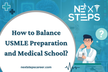 How to Balance USMLE Preparation and Medical School - Next Steps