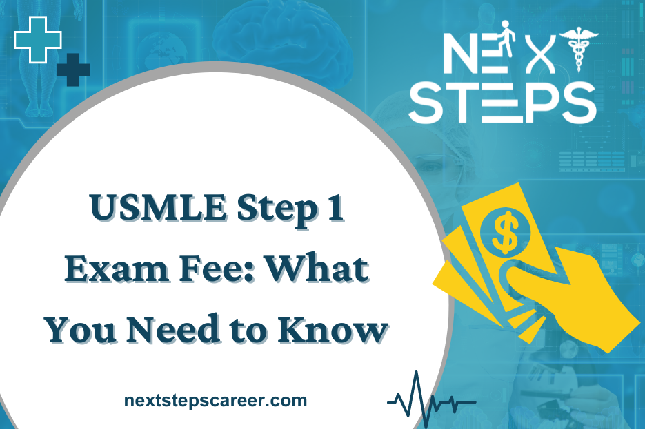 USMLE Step 1 Exam Fee What You Need to Know - Next Steps