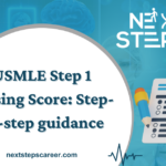 USMLE Step 1 Passing Score Step-by-step guidance - Next Steps