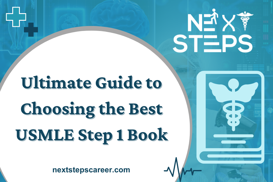 Ultimate Guide to Choosing the Best USMLE Step 1 Book - Next Steps