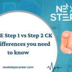 USMLE Step 1 vs Step 2 CK key differences you need to know - Next Steps